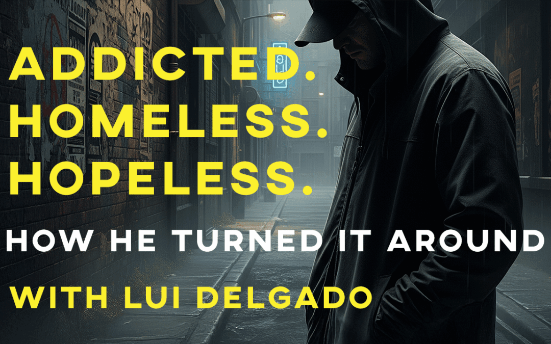 Overcoming Addiction and Trauma: How Healing the Mind and Spirit Restores Lives with Lui Delgado